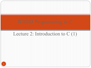 ICS103 Programming in C Lecture 2: Introduction to C (1) 1