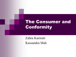 The Consumer and Conformity Zahra Karmali Kassandra Mah
