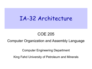 IA-32 Architecture COE 205 Computer Organization and Assembly Language Computer Engineering Department