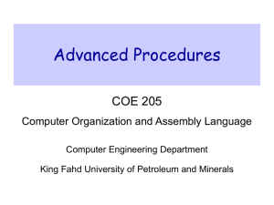 Advanced Procedures COE 205 Computer Organization and Assembly Language Computer Engineering Department