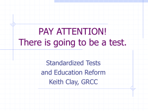 PAY ATTENTION! There is going to be a test. Standardized Tests