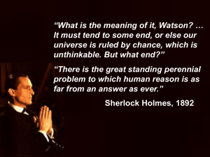 “What is the meaning of it, Watson? …