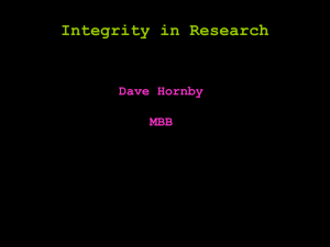 Integrity in Research Dave Hornby MBB