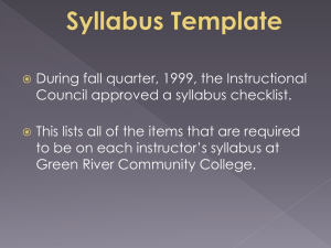 During fall quarter, 1999, the Instructional Council approved a syllabus checklist.