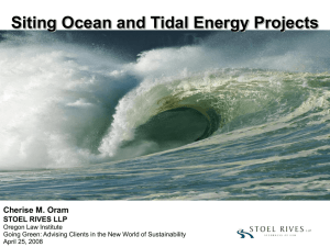 Siting Ocean and Tidal Energy Projects Cherise M. Oram STOEL RIVES LLP