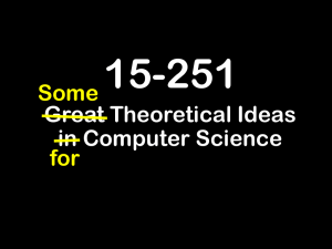 15-251 Great Theoretical Ideas in Computer Science Some