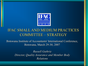IFAC SMALL AND MEDIUM PRACTICES COMMITTEE – STRATEGY Botswana, March 29-30, 2007
