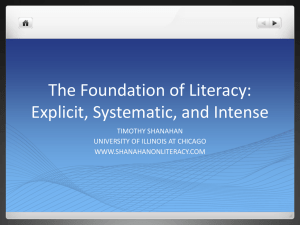 The Foundation of Literacy: Explicit, Systematic, and Intense TIMOTHY SHANAHAN