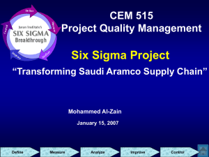 Six Sigma Project CEM 515 Project Quality Management “Transforming Saudi Aramco Supply Chain”