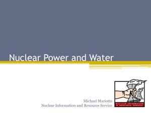 Nuclear Power and Water Michael Mariotte Nuclear Information and Resource Service