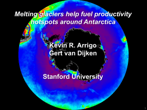 Melting glaciers help fuel productivity hotspots around Antarctica Kevin R. Arrigo