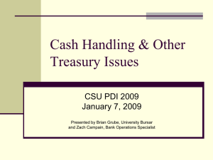 Cash Handling &amp; Other Treasury Issues CSU PDI 2009 January 7, 2009