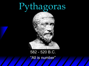 Pythagoras 582 - 520 B.C. “All is number”
