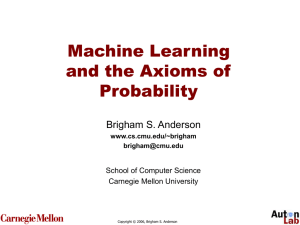Machine Learning and the Axioms of Probability Brigham S. Anderson