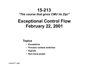 15-213 Exceptional Control Flow February 22, 2001 Topics