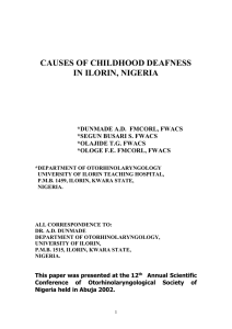 CAUSES OF CHILDHOOD DEAFNESS IN ILORIN, NIGERIA *DUNMADE A.D.  FMCORL, FWACS