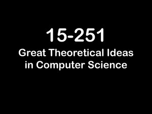 15-251 Great Theoretical Ideas in Computer Science