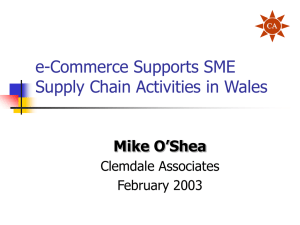 e-Commerce Supports SME Supply Chain Activities in Wales Mike O’Shea Clemdale Associates