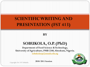 SCIENTIFIC WRITING AND PRESENTATION (FST 413) SOBUKOLA, O.P. (PhD) BY