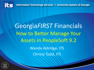 FIRST How to Better Manage Your Assets in PeopleSoft 9.2 Wanda Aldridge, ITS