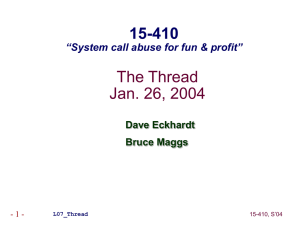 The Thread Jan. 26, 2004 15-410 “System call abuse for fun &amp; profit”