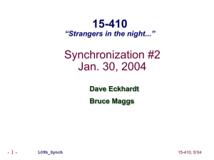 Synchronization #2 Jan. 30, 2004 15-410 “Strangers in the night...”