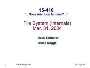 File System (Internals) Mar. 31, 2004 15-410 “...Does this look familiar?...”