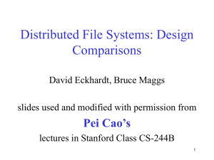 Distributed File Systems: Design Comparisons Pei Cao’s
