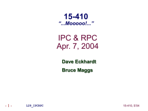 IPC &amp; RPC Apr. 7, 2004 15-410 “...Mooooo!...”