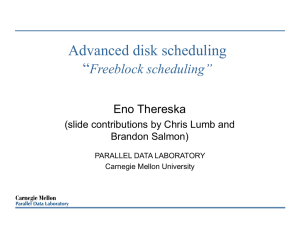 Advanced disk scheduling “ Freeblock scheduling” Eno Thereska