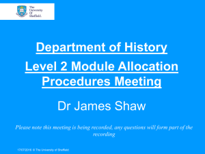 Department of History Level 2 Module Allocation Procedures Meeting Dr James Shaw