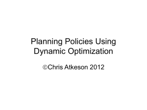 Planning Policies Using Dynamic Optimization  Chris Atkeson 2012