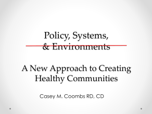 Policy, Systems, &amp; Environments A New Approach to Creating Healthy Communities