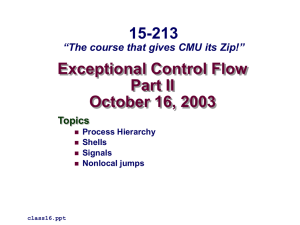 Exceptional Control Flow Part II October 16, 2003 15-213