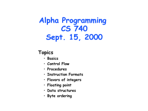 Alpha Programming CS 740 Sept. 15, 2000 Topics