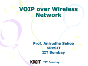 VOIP over Wireless Network Prof. Anirudha Sahoo KReSIT