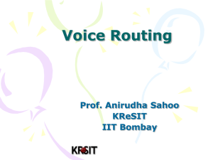 Voice Routing Prof. Anirudha Sahoo KReSIT IIT Bombay