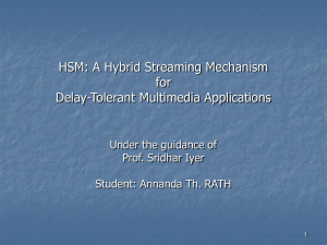 HSM: A Hybrid Streaming Mechanism for Delay-Tolerant Multimedia Applications Under the guidance of