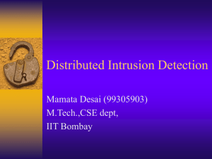 Distributed Intrusion Detection Mamata Desai (99305903) M.Tech.,CSE dept, IIT Bombay