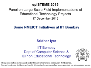 Some NMEICT Initiatives at IIT Bombay Sridhar Iyer IIT Bombay