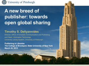 A new breed of publisher: towards open global sharing Timothy S. Deliyannides