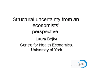 Structural uncertainty from an economists’ perspective Laura Bojke
