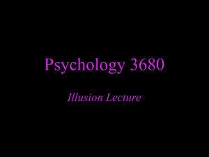 Psychology 3680 Illusion Lecture