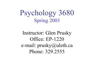 Psychology 3680 Spring 2003 Instructor: Glen Prusky Office: EP-1220