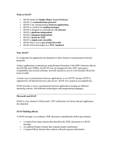 What is SOAP? Simple Object Access Protocol communication protocol between applications