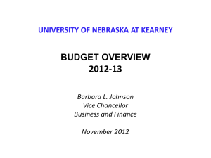2012-13 BUDGET OVERVIEW UNIVERSITY OF NEBRASKA AT KEARNEY Barbara L. Johnson