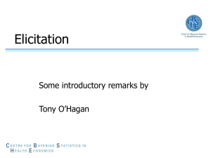 Elicitation Some introductory remarks by Tony O’Hagan