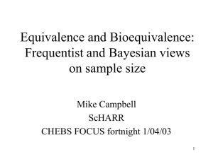 Equivalence and Bioequivalence: Frequentist and Bayesian views on sample size Mike Campbell