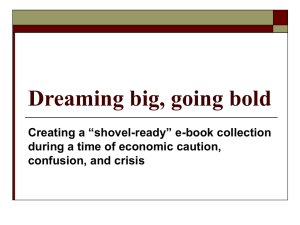 Dreaming big, going bold Creating a “shovel-ready” e-book collection confusion, and crisis