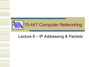 15-441 Computer Networking – IP Addressing &amp; Packets Lecture 8